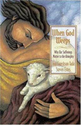 When God Weeps: Why Our Sufferings Matter to th... 0310218594 Book Cover