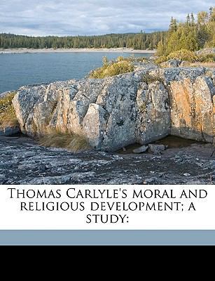 Thomas Carlyle's Moral and Religious Developmen... 1174940069 Book Cover