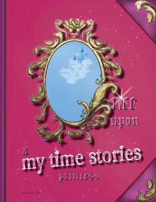 Once upon a My Time Stories: Princess 1925991393 Book Cover