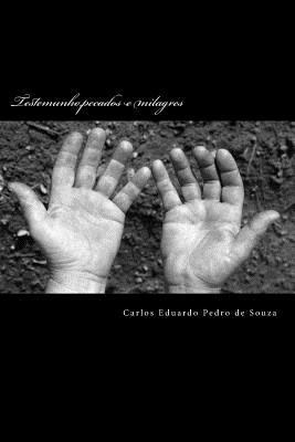 Testemunho, pecados e milagres: A vida de uma p... [Portuguese] 1548071579 Book Cover