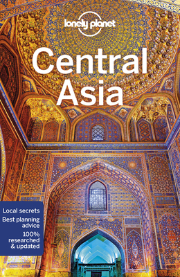 Lonely Planet Central Asia: Detailed Itinerarie... 1786574640 Book Cover