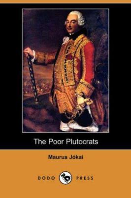 The Poor Plutocrats (Dodo Press) 1406535370 Book Cover