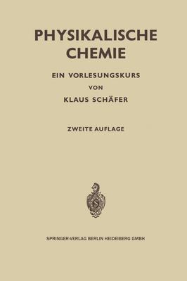 Physikalische Chemie: Ein Vorlesungskurs [German] 3642878458 Book Cover