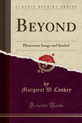 Beyond: Pleistocene Image and Symbol (Classic R... 1332296483 Book Cover