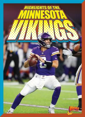 Highlights of the Minnesota Vikings 1680728881 Book Cover