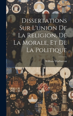 Dissertations Sur L'union De La Religion, De La... [French] 1020080809 Book Cover