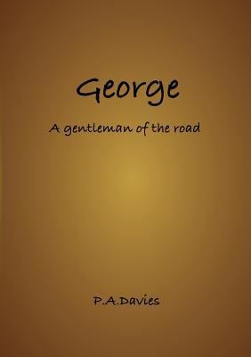 George: A Gentleman of the road. 0957263910 Book Cover