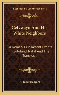 Cetywayo and His White Neighbors: Or Remarks on... 1163692115 Book Cover