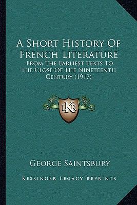 A Short History Of French Literature: From The ... 1166005488 Book Cover