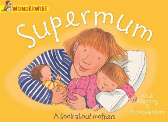 Supermum: A Book about Mothers 1445128853 Book Cover