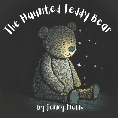 The Haunted Teddy Bear B0BQY1NBSL Book Cover