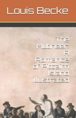 The Mutineer: A Romance of Pitcairn Island illu... 1676839127 Book Cover