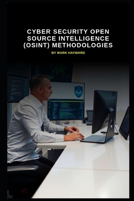Cyber Security Open Source Intelligence (OSINT)... B0FPRGWCHC Book Cover