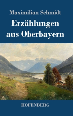 Erzählungen aus Oberbayern [German] 3743732289 Book Cover