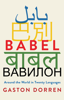 Babel: Around the World in Twenty Languages 0802147801 Book Cover