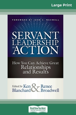 Servant Leadership in Action: How You Can Achie... [Large Print] 0369315421 Book Cover