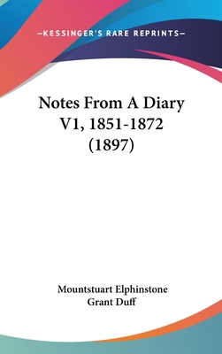 Notes From A Diary V1, 1851-1872 (1897) 1104570033 Book Cover