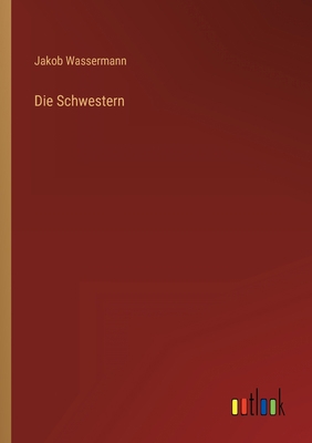 Die Schwestern [German] 336828486X Book Cover