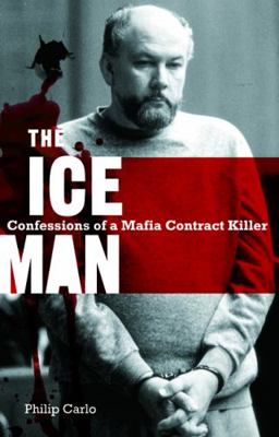 The Ice Man: Confessions Of A Mafia Contract Ki... 0732284961 Book Cover