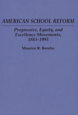 American School Reform: Progressive, Equity, an... 027595160X Book Cover