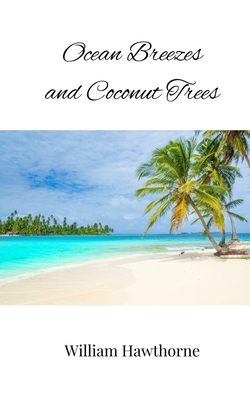 Ocean Breezes and Coconut Trees 1805811169 Book Cover