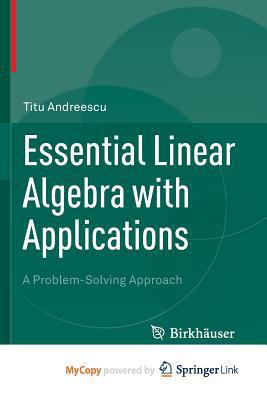 Essential Linear Algebra with Applications: A P... 0817671838 Book Cover