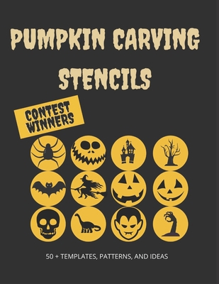 Pumpkin Carving Stencils: Contest Winners: 50+ ... B08KGCGKSZ Book Cover