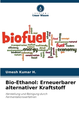 Bio-Ethanol: Erneuerbarer alternativer Kraftstoff [German] 620641292X Book Cover