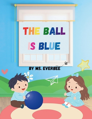 The Ball Is Blue B0DCZM52BY Book Cover