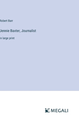 Jennie Baxter, Journalist: in large print 3387326807 Book Cover