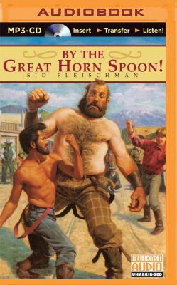 By the Great Horn Spoon! 1501235737 Book Cover