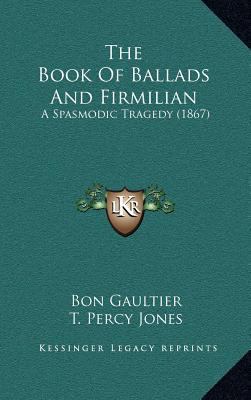 The Book of Ballads and Firmilian: A Spasmodic ... 1164390856 Book Cover