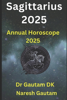 Sagittarius 2025: Annual Horoscope 2025 B0DCJW8PC2 Book Cover