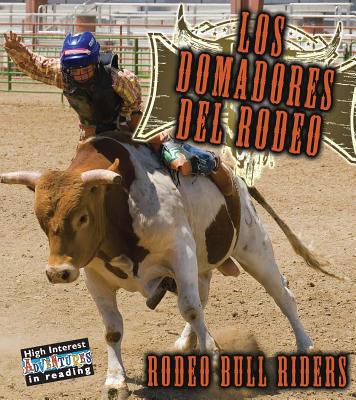 Los Domadores del Rodeo: Rodeo Bull Riders [Spanish] 1604725184 Book Cover