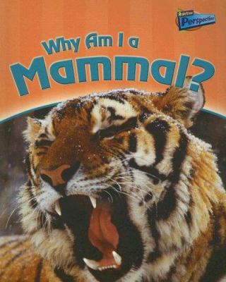 Why Am I a Mammal? (Classifying Animals) 1410920232 Book Cover