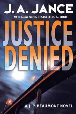 Justice Denied: A J. P. Beaumont Novel 0060540923 Book Cover