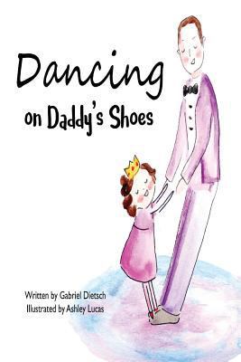 Dancing on Daddy's Shoes 1546358250 Book Cover