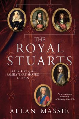 The Royal Stuarts: A History of the Family That... 1250024927 Book Cover