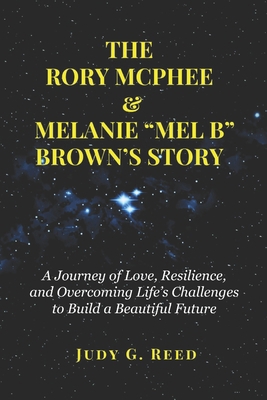 The Rory McPhee & Melanie "Mel B" Brown's Story... B0FJML3PCL Book Cover