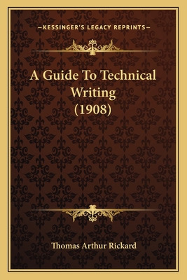 A Guide To Technical Writing (1908) 1164529161 Book Cover