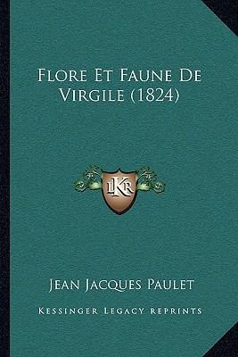 Flore Et Faune De Virgile (1824) [French] 1167541553 Book Cover