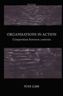 Organizations in Action: Competition between Co... 0415182301 Book Cover