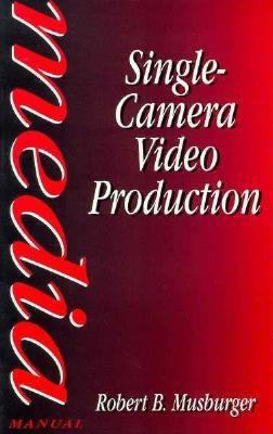 Single Camera Video Production 0240800346 Book Cover