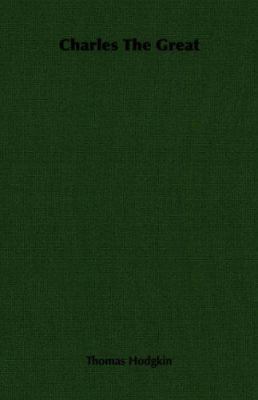 Charles the Great 1406730262 Book Cover