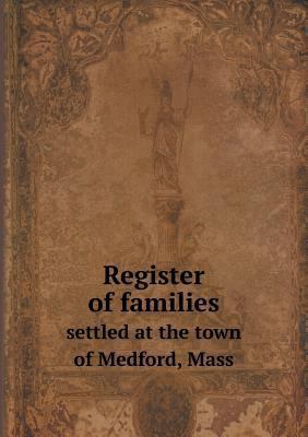 Register of families settled at the town of Med... 5518545010 Book Cover