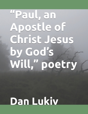 "Paul, an Apostle of Christ Jesus by God's Will... B08Y4HB68M Book Cover