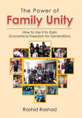 The Power of Family Unity: How to Use It to Gai... 1479761958 Book Cover