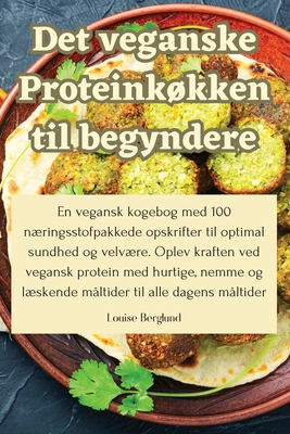 Det veganske Proteinkøkken til begyndere [Danish] 1835312721 Book Cover