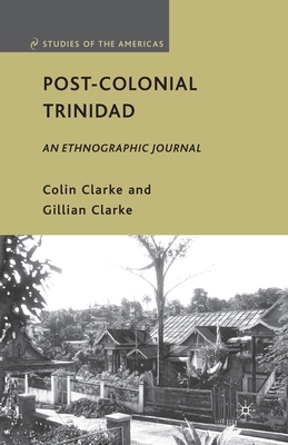 Post-Colonial Trinidad: An Ethnographic Journal 1349383783 Book Cover