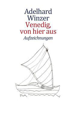 Venedig, von hier aus: Aufzeichnungen [German] 3749437483 Book Cover